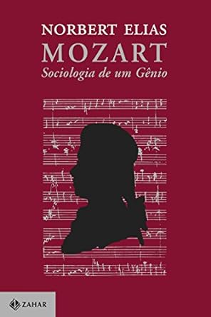 Mozart Sociologia de um genio Nobert Elias